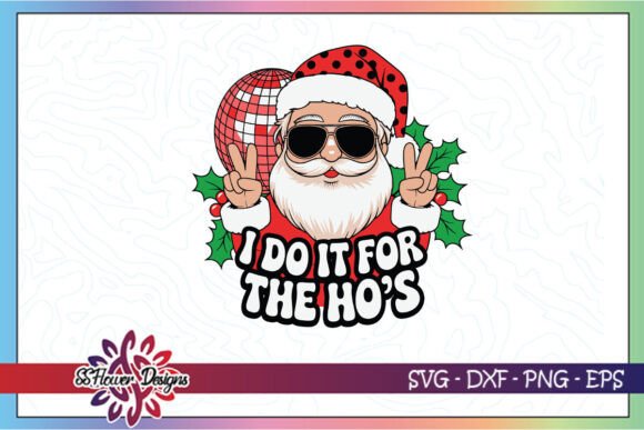 I Do It for the Ho s Santa Retro SVG Review