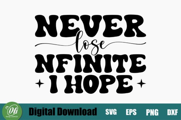 Never Lose Infinite Hope Retro Svg Desig Review