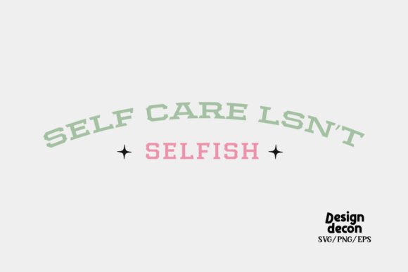 Self Care Isn t Selfish Retro Svg Review