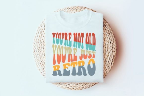 You Re Not Old You Re Just Retro SVG Cut